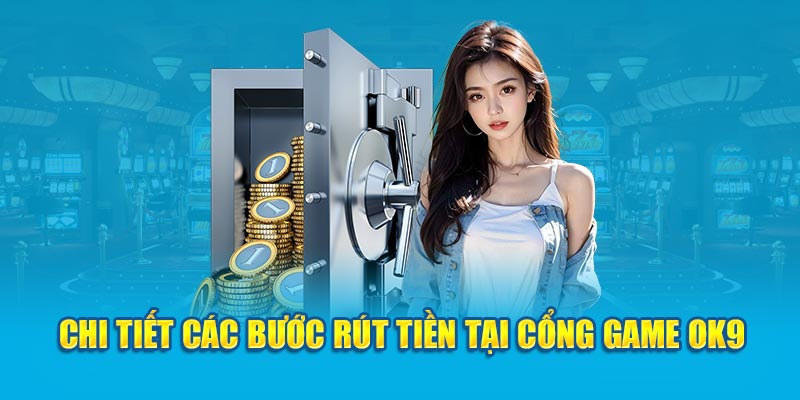 Hướng dẫn cách bước để rút tiền nhanh chóng